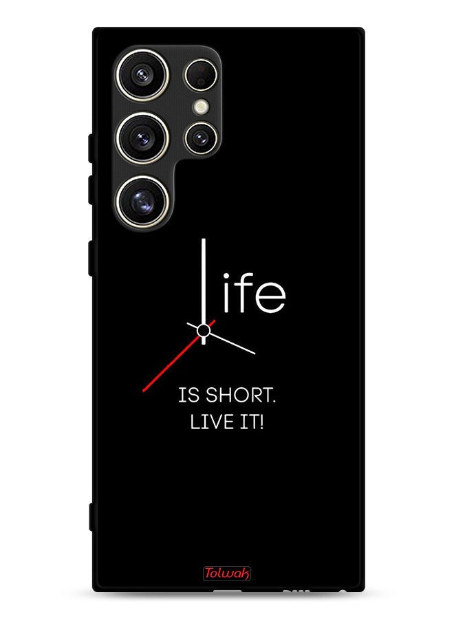 Tolwak Samsung Galaxy S24 Ultra 5G Protective Case Cover Life Is Short Live It - Image 1