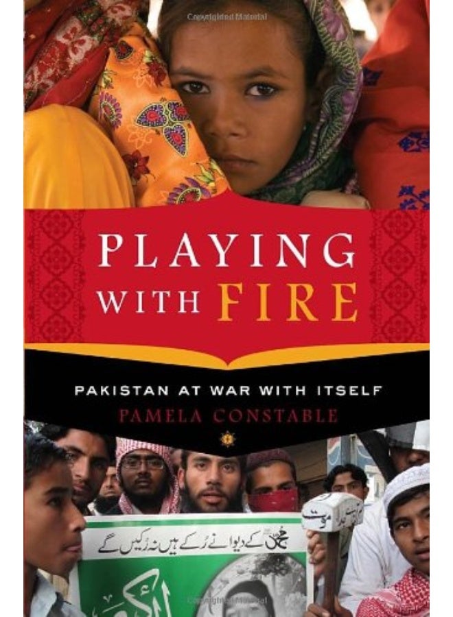 Playing with Fire: Pakistan at War with Itself 