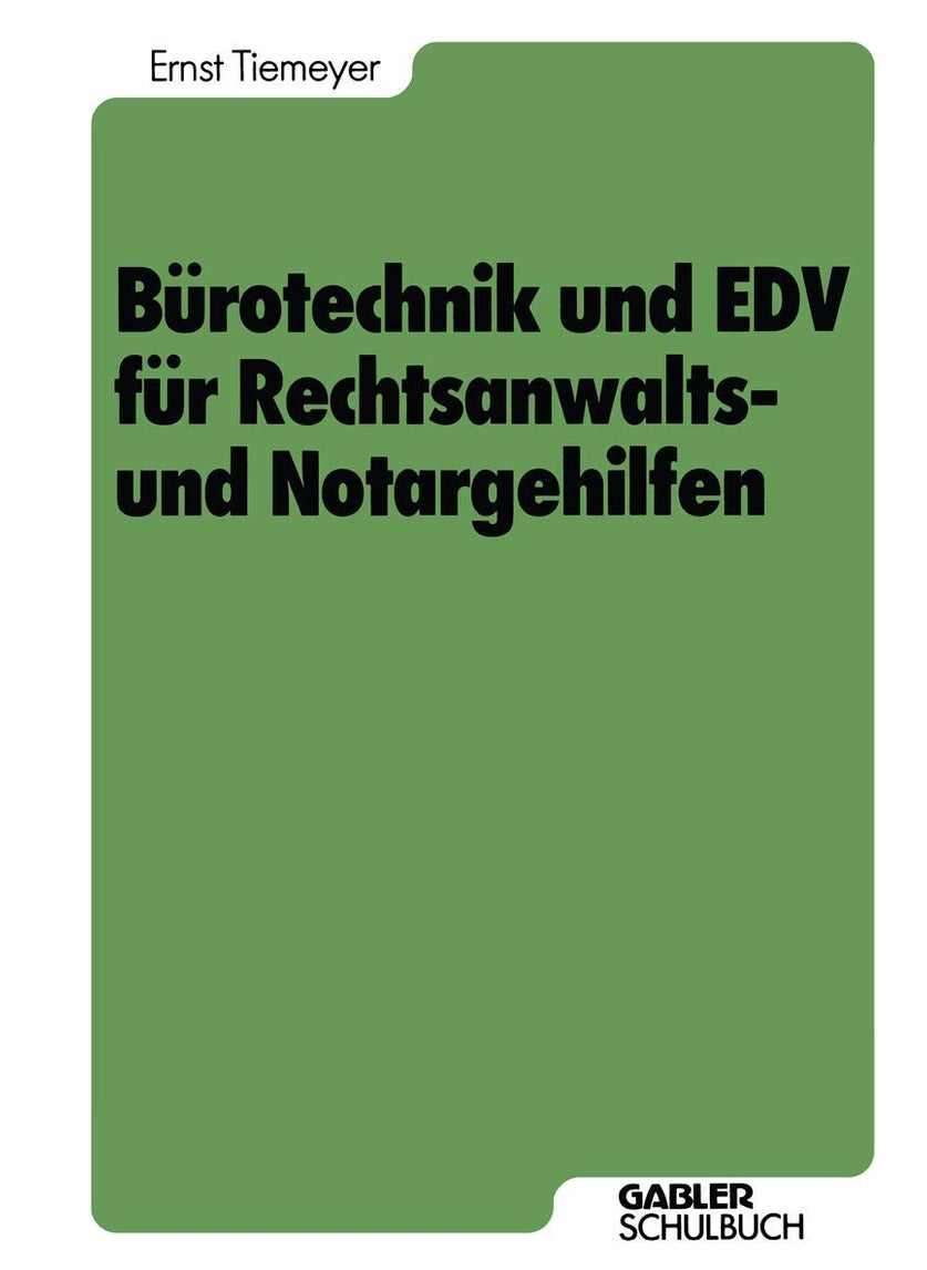 Bürotechnik und EDV für Rechtsanwalts- und Notargehilfen 
