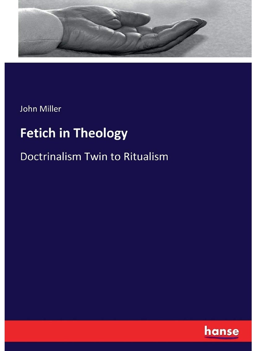 Fetich in Theology: Doctrinalism Twin to Ritualism  - Image 1