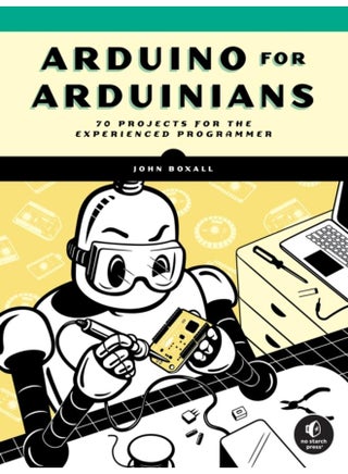 Arduino For Arduinians : 70 Projects for the Experienced Programmer - pzsku/ZC419082AC027DF6E9E6CZ/45/_/1721383467/beebeadf-4c2a-4f8a-a4d8-92b4563e5421