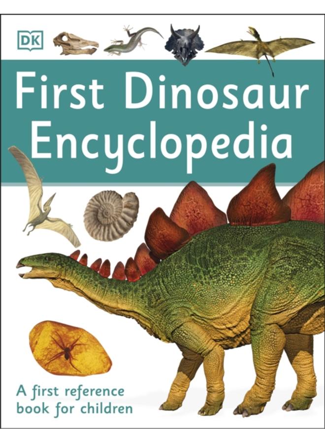 First Dinosaur Encyclopedia : A First Reference Book for Children 