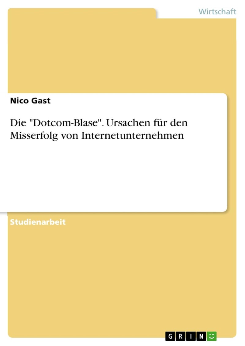 Die "Dotcom-Blase". Ursachen für den Misserfolg von Internetunternehmen