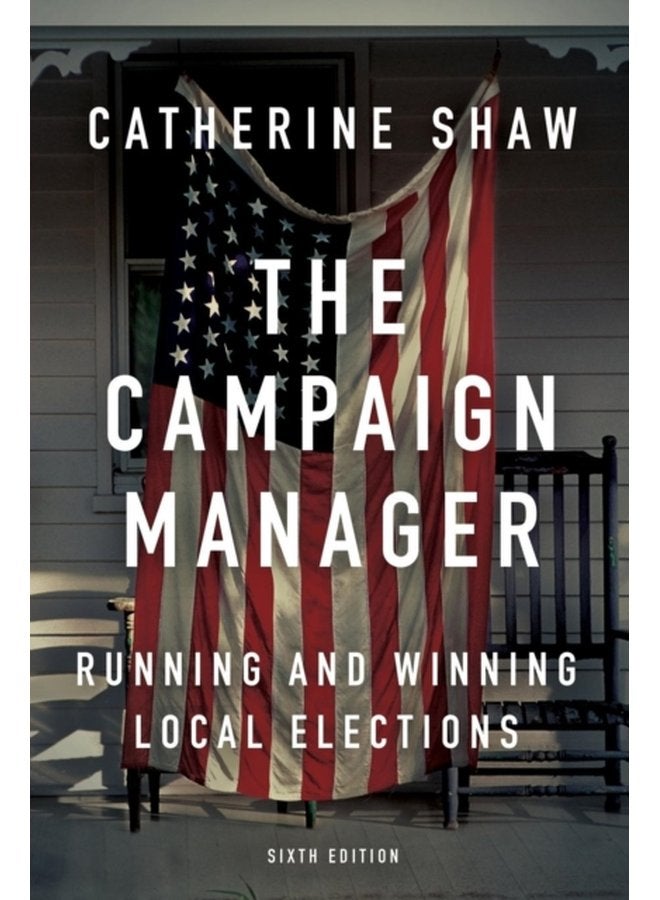 The Campaign Manager Running and Winning Local Elections - Paperback