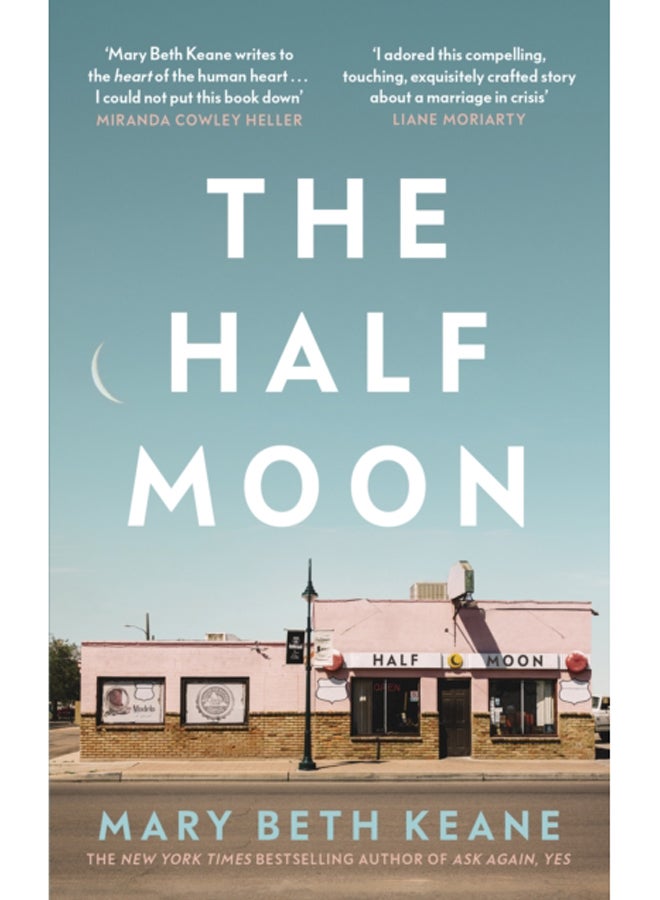 The Half Moon : The compelling new novel from the New York Times bestselling author of Ask Again, Yes