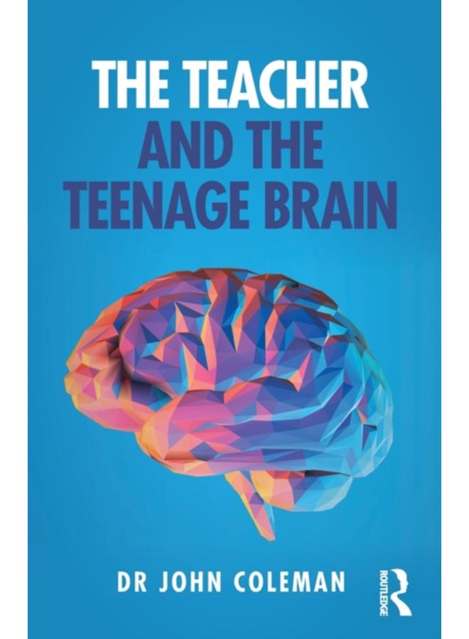 The Teacher and the Teenage Brain