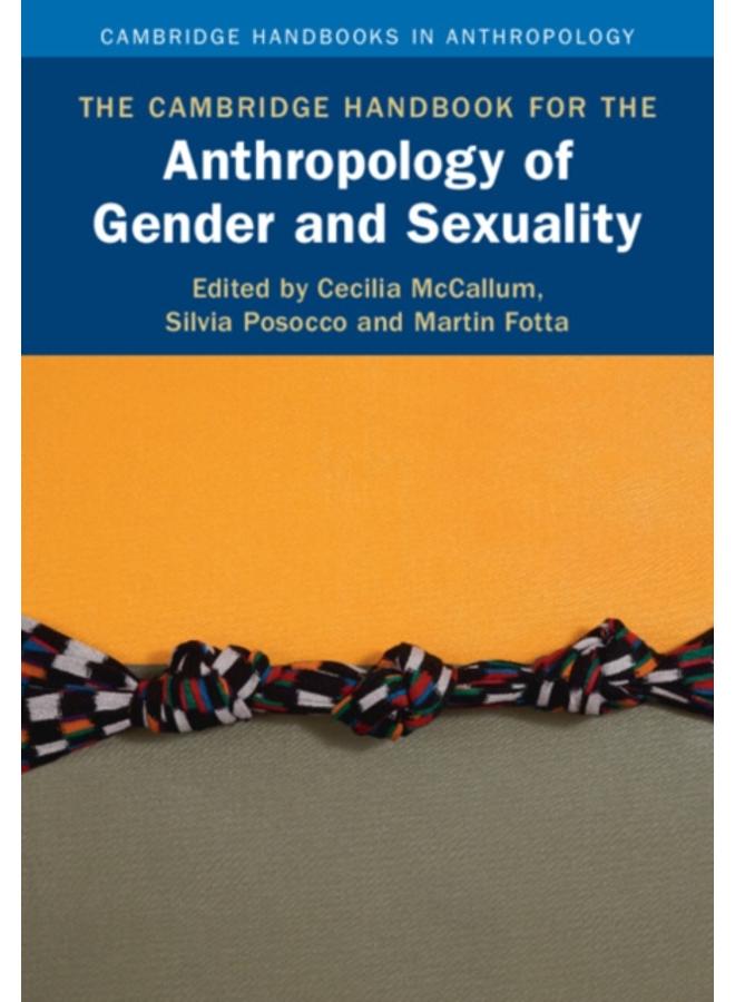 The Cambridge Handbook for the Anthropology of Gender and Sexuality 