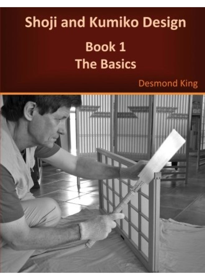D & M King Shoji and Kumiko Design: Book 1 The Basics