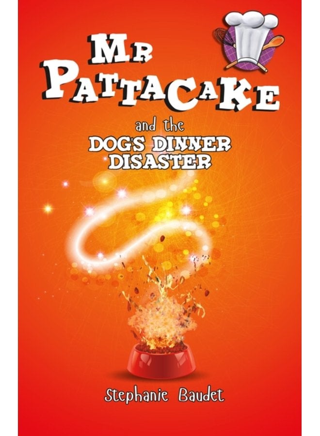 Mr Pattacake and the Dog s Dinner Disaster - Paperback