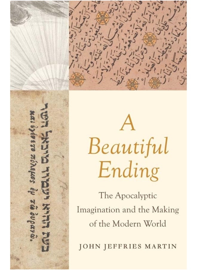 A Beautiful Ending: The Apocalyptic Imagination and the Making of the Modern World - pzsku/ZC4448ECCAFA3936CA2E7Z/45/_/1741342882/6636dc45-d9a8-4397-ae0d-e90b70c91447