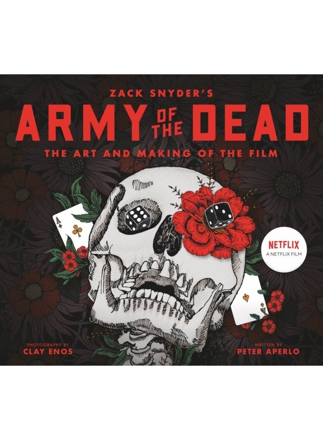 Army of the Dead A Film by Zack Snyder The Making of the Film - Hardback