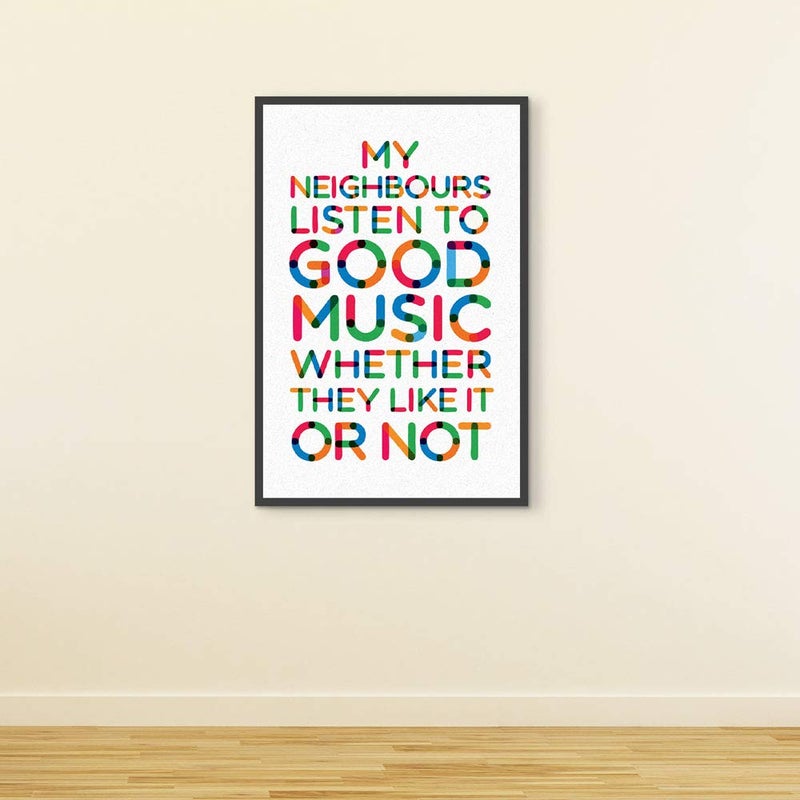 Inephos My Neighbours, Listen to Good Music Funny Poster Print (Size: 8 inch X 12 inch, Framed, Laminated Print) - Image 4