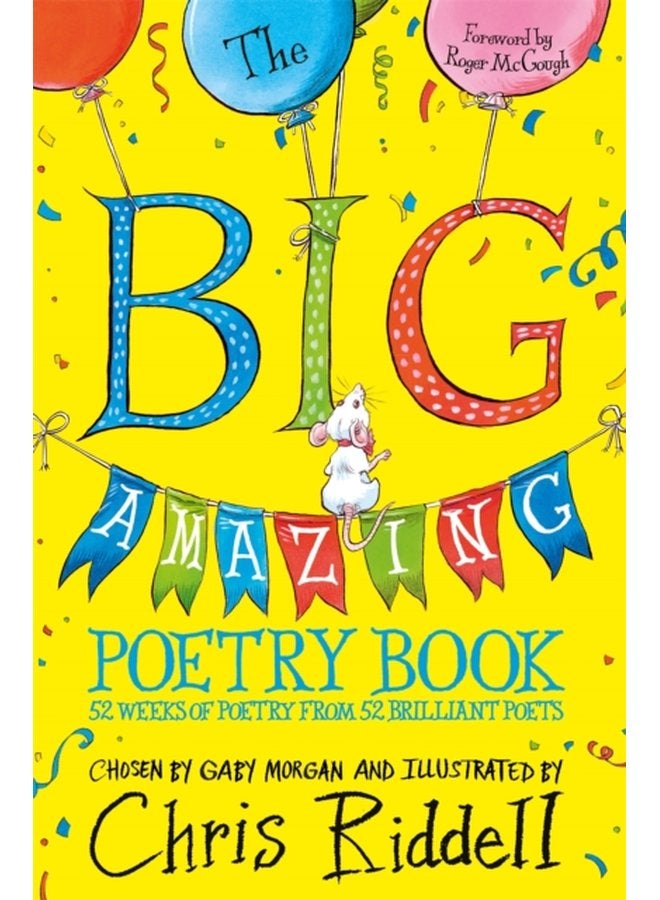 The Big Amazing Poetry Book 52 Weeks of Poetry From 52 Brilliant Poets - Paperback