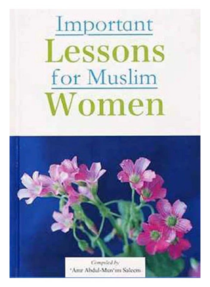Important Lessons for Muslim Women |  A Comprehensive Guide to Inspiring Islamic Principles for Personal Growth, Spiritual Development, and a Fulfilling Life Rooted in Faith and Values  - Image 1