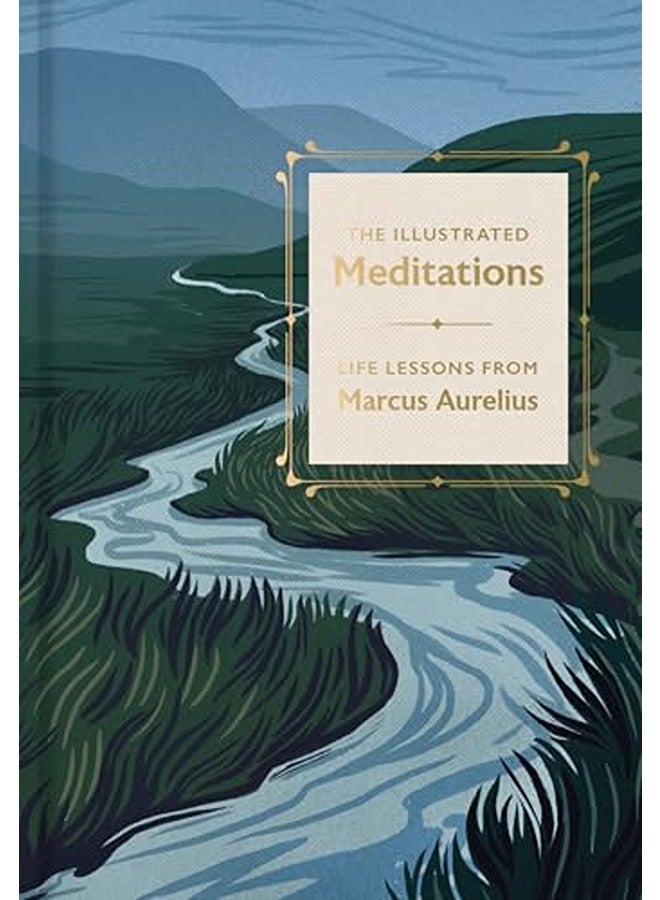 The Illustrated Meditations: Life Lessons from Marcus Aurelius