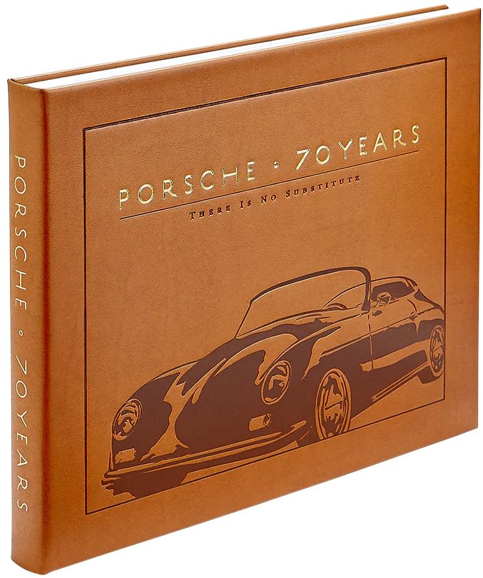 Graphic Image Porsche 70 Years There Is No Substitute The Full History of the Car Industry Giant Illustrated and Detailed Handbound in Tan Leather Hardcover Made in The USA