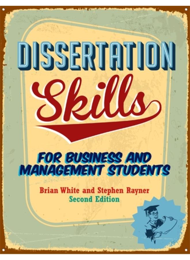 Dissertation Skills : For Business and Management Students 