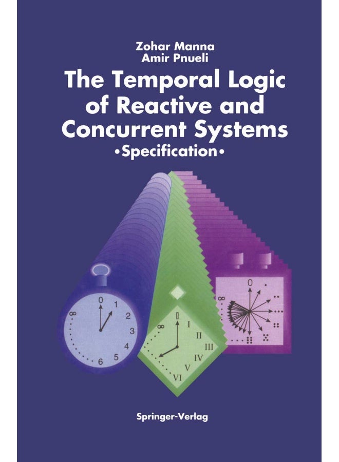 The Temporal Logic of Reactive and Concurrent Systems: Specification