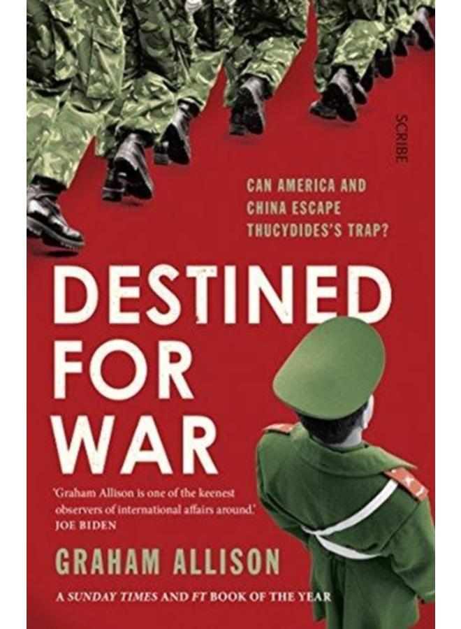 Destined for War : can America and China escape Thucydides??? Trap?