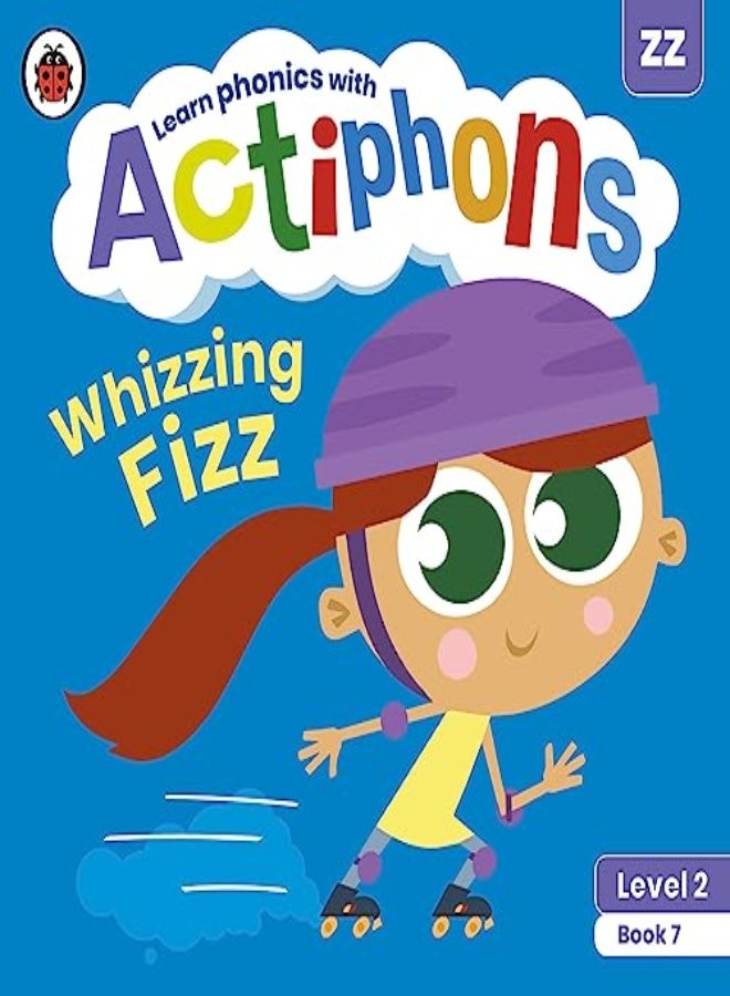 Actiphons Level 2 Book 7 Whizzing Fizz: Learn phonics and get active with Actiphons!
