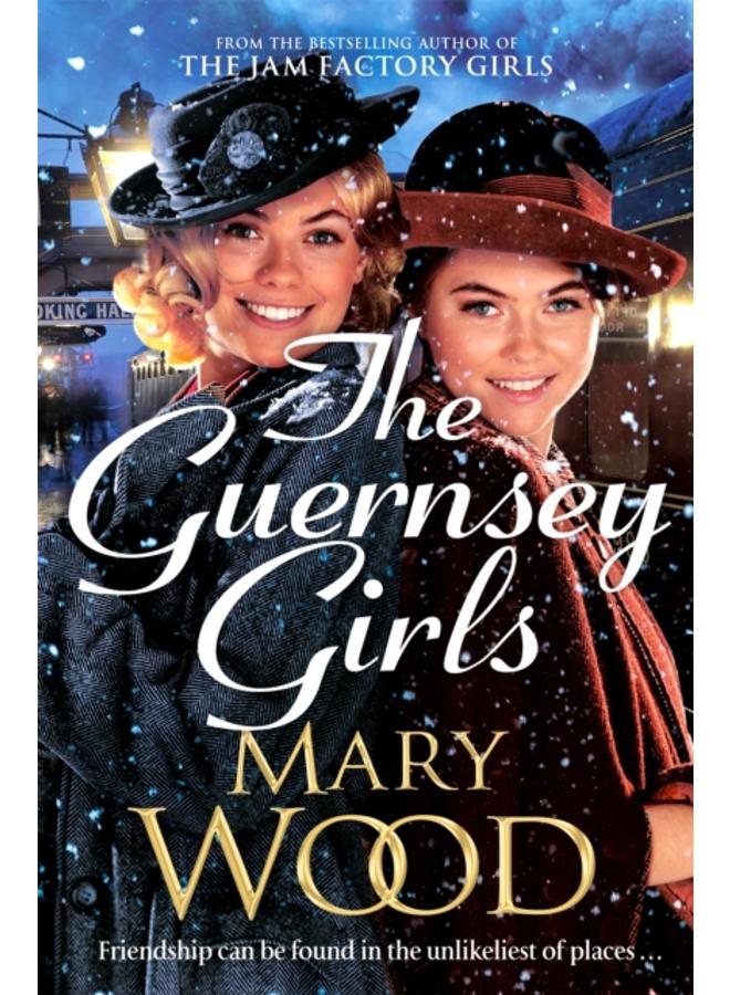 The Guernsey Girls : A heartwarming historical novel from the bestselling author of The Jam Factory Girls