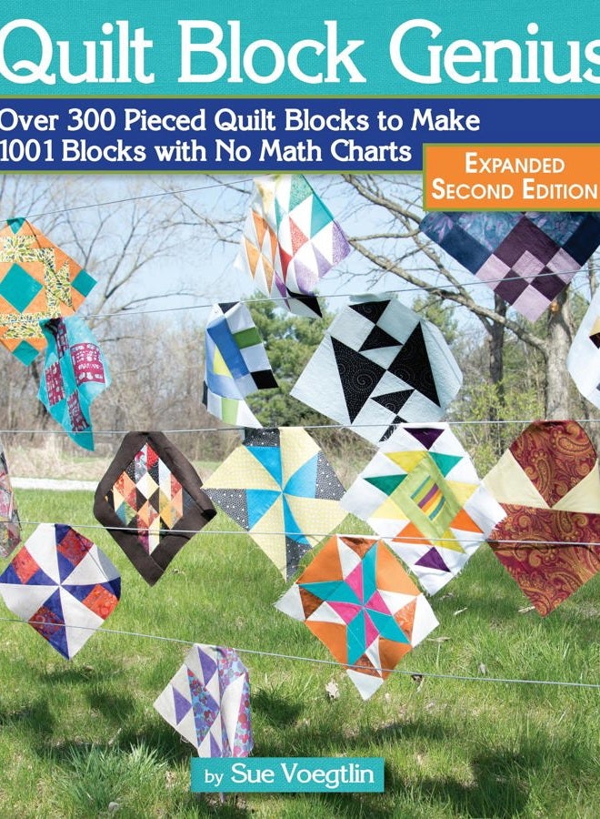 Quilt Block Genius, Expanded Second Edition: 1001 Pieced Quilt Blocks and No Math Charts