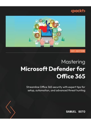 Mastering Microsoft Defender for Office 365: Streamline Office 365 security with expert tips for setup, automation, and advanced threat hunting - pzsku/ZC4666A7D3F76B21B5F11Z/45/1748329201/b1514337-b6f3-4b33-928b-50e429444a96