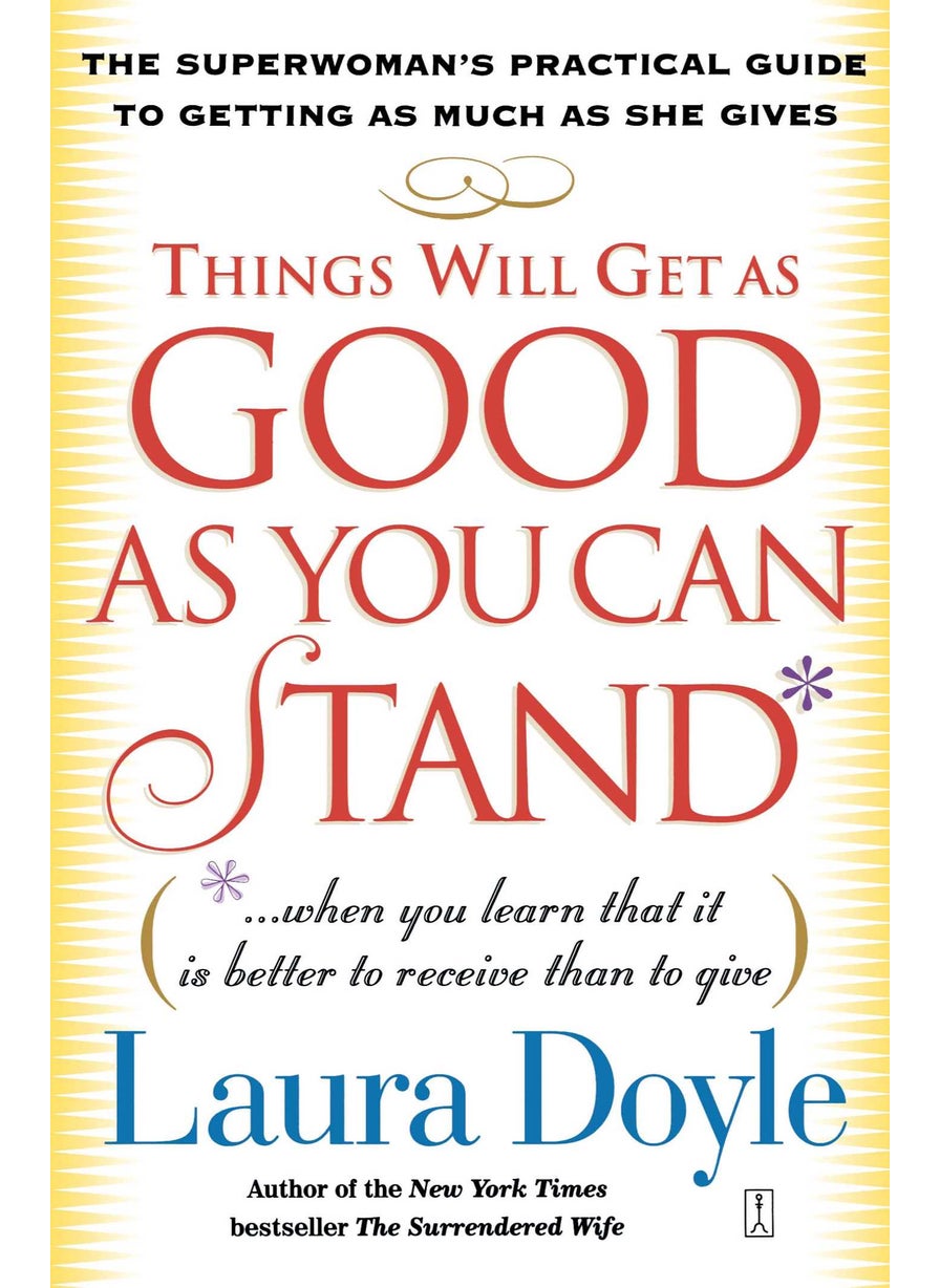 Things Will Get as Good as You Can Stand 