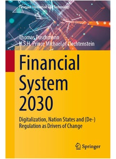 Financial System 2030: Digitalization, Nation States and (De-)Regulation as Drivers of Change 