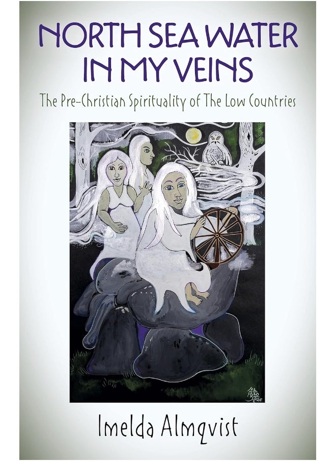 null - North Sea Water in My Veins: The Pre-Christian Spirituality of The Low Countries - Image 1