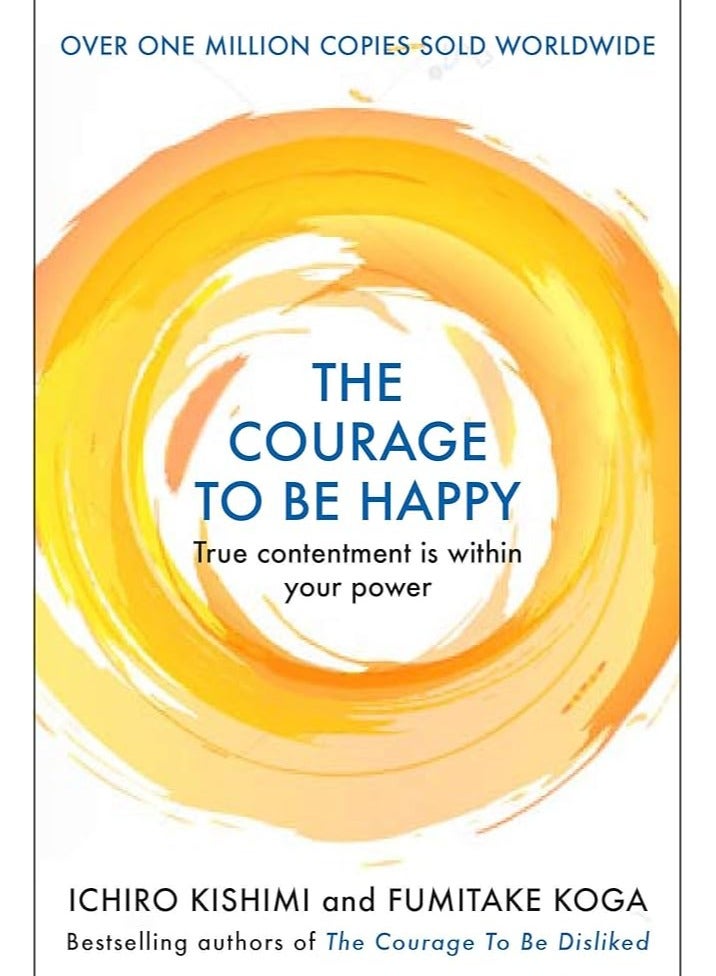 Courage to be Happy :True contentment is within your power 