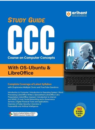 Arihant STUDY GUIDE FOR COURSE ON COMPUTER CONCEPTS (CCC) I COMPLETE SYLLABUS COVERED BASED ON THE SYLLABUS OF NIELIT I CCC STUDY GUIDE WITH OS-UBUNTU & LIBRE OFFICE ABOUT THE BOOK - pzsku/ZC46B87B8FBFDD6073BECZ/45/1748428171/e1af7a71-e062-4e6c-94f9-007a53ee00c8