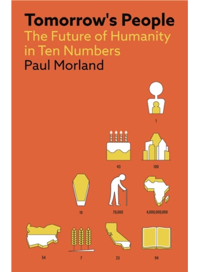 Tomorrow s People The Future of Humanity in Ten Numbers - Paperback