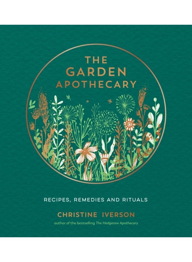The Garden Apothecary Recipes Remedies and Rituals - Hardback