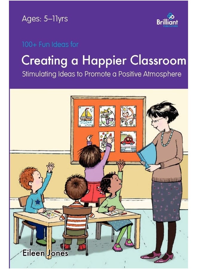 100+ Fun Ideas for Creating a Happier Classroom - Stimulating Ideas to Promote a Positive Atmosphere 