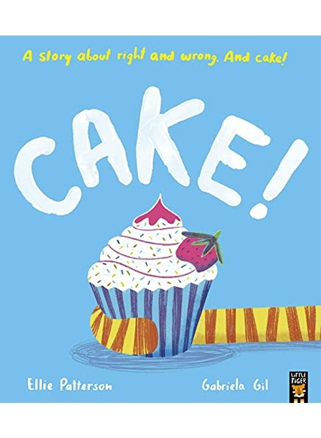 Cake! A Story About Right And Wrong. And Cake.