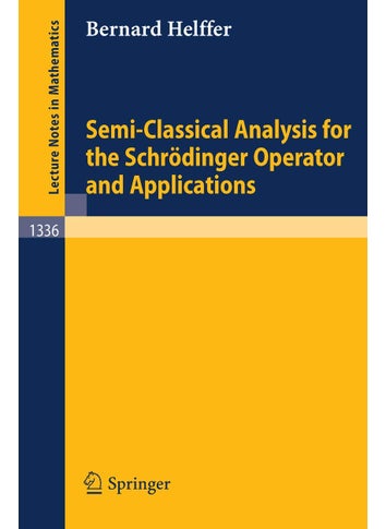 Semi-Classical Analysis for the Schr Dinger Operator and Applications - pzsku/ZC47546622C400085C095Z/45/1749041629/a7a23376-e81f-4dc8-8529-376ce76998ad