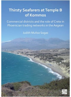 Thirsty Seafarers at Temple B of Kommos: Commercial Districts and the Role of Crete in Phoenician Trading Networks in the Aegean  - Image 1