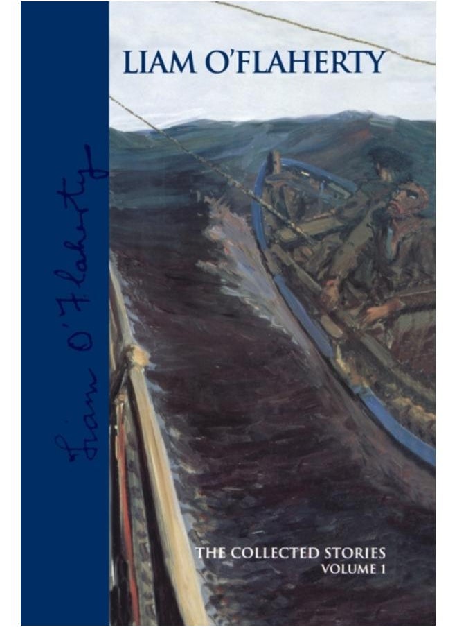 Liam O'Flaherty: the Collected Stories, Volume 1 