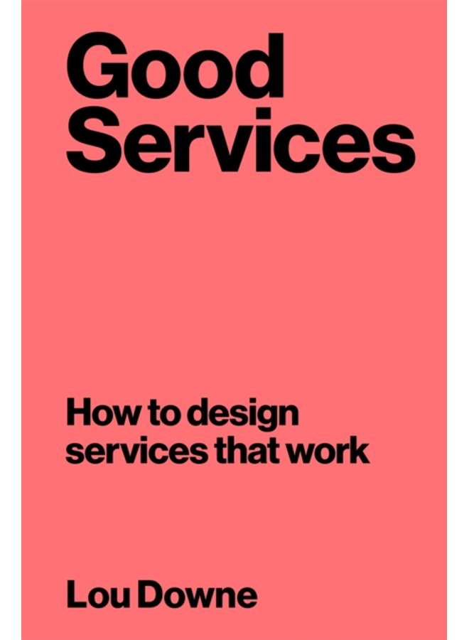 Good Services How to Design Services That Work - Paperback