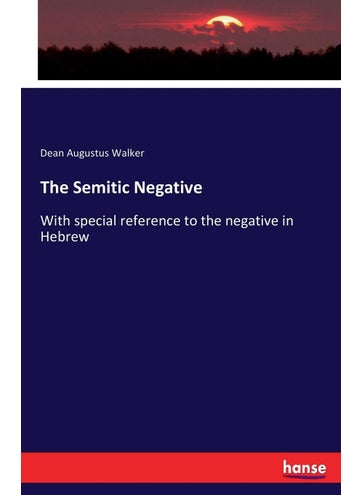 The Semitic Negative: With special reference to the negative in Hebrew - pzsku/ZC48CC8D7BA0DC83C6492Z/45/1749035364/bc1c7208-1eee-4c6b-9a59-d687b56af04d