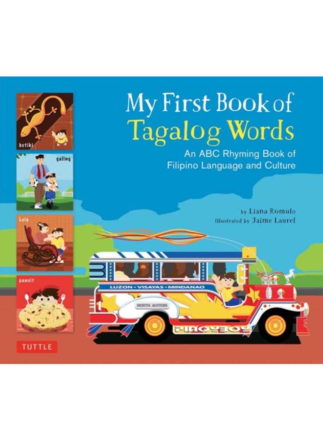 My First Book of Tagalog Words : An ABC Rhyming Book of Filipino Language and Culture