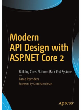 Modern API Design with ASP.NET Core 2 : Building Cross-Platform Back-End Systems - pzsku/ZC4936C675AB3B6FD5C69Z/45/_/1721460603/459052d8-c784-490f-a6f4-c788a16f4203