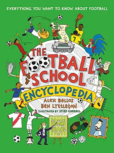 The Football School Encyclopedia Everything You Want To Know About Football