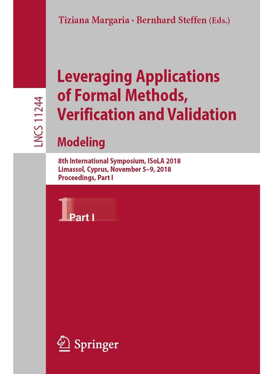 Leveraging Applications of Formal Methods, Verification and Validation. Modeling: 8th International Symposium, ISoLA 2018, Limassol, Cyprus, November 5-9, 2018, Proceedings, Part I 