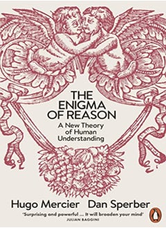The Enigma Of Reason A New Theory Of Human Understanding