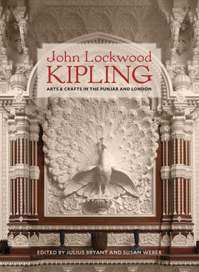 John Lockwood Kipling : Arts and Crafts in the Punjab and London