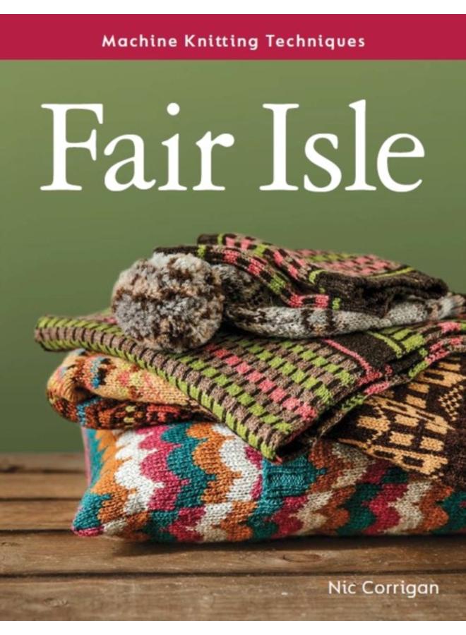 Fair Isle : Machine Knitting Techniques 
