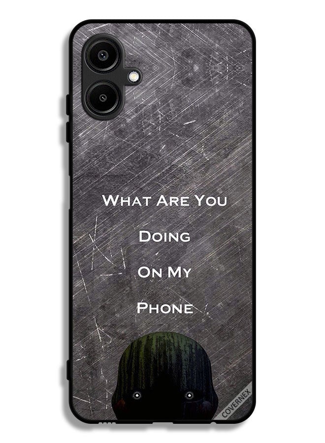 Covernex Samsung Galaxy F06 5G Protective Case Cover What Are You Doing On My Phone - Image 1