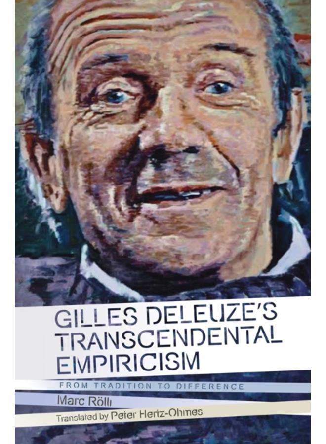 Gilles Deleuze's Transcendental Empiricism : From Tradition to Difference 